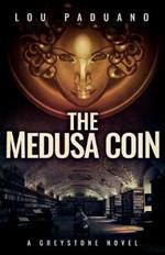 The Medusa Coin: A Greystone Novel