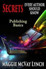 Secrets Every Author Should Know: Indie Publishing Basics