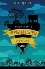 Foreverafter: An Odd Adventure, Part Two: Guardians