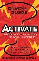 Activate: a thesaurus of actions & tactics for dynamic genre fiction