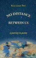 No Distance Between Us: a journey in poems