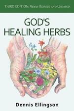 God's Healing Herbs: Third Edition: Newly Revised and Updated