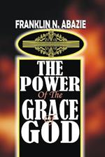 The Power of the Grace of God: Grace