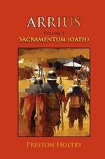 Arrius Volume I: Sacramentum (Oath)