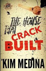 The House That Crack Built (the Cartel Publications Presents)