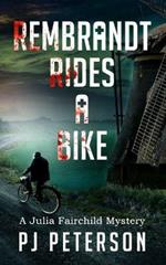 Rembrandt Rides a Bike: A Julia Fairchild Mystery