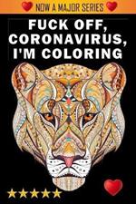 Fuck Off, Coronavirus, I'm Coloring