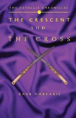 The Vevellis Chronicles: The Crescent And The Cross