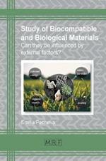 Study of biocompatible and biological materials: Can they be influenced by external factors?