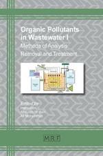 Organic Pollutants in Wastewater I: Methods of Analysis, Removal and Treatment