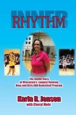 Inner Rhythm: The Inside Story of Wisconsin's Longest Running Boys and Girls AAU Basketball Program