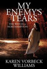 My Enemy's Tears: The Witch of Northampton