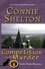 Competition Can Be Murder: Charlie Parker Mysteries, Book 8