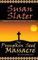 The Pumpkin Seed Massacre: Ben Pecos Mysteries, Book 1