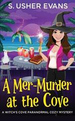 A Mer-Murder at the Cove: A Witchy Paranormal Cozy Mystery