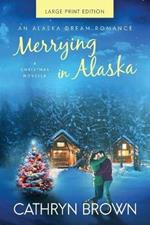 Merrying in Alaska: Large Print