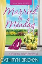 Married by Monday: Large Print