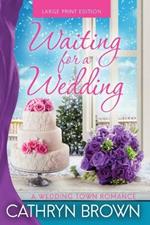 Waiting for a Wedding: Large Print