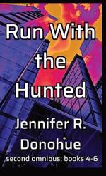 Run With the Hunted Second Omnibus: books 4-6: Books 4-6