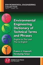 Environmental Engineering Dictionary of Technical Terms and Phrases: English to Thai and Thai to English