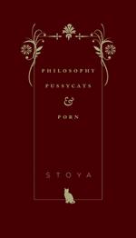 Philosophy, Pussycats, & Porn