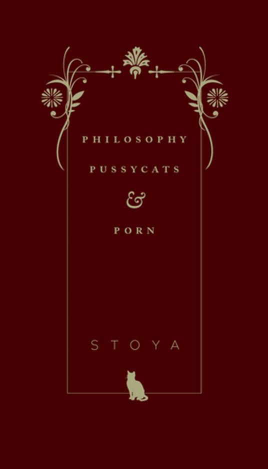 Philosophy, Pussycats, & Porn