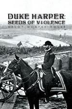 Duke Harper: Seeds of Violence