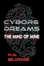 Cyborg Dreams: The Mind of Mine