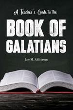 A Teacher's Guide to the Book of Galatians