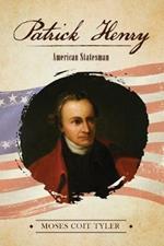 Patrick Henry: American Statesman