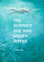 The Summer She Was Under Water