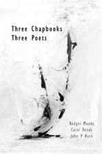 Three Chapbooks / Three Poets