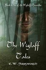 The Wiglaff Tales: Book One of the Wiglaff Chronicles