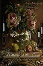 Romantic Morsels: A Collection of Short Stories: A Zimbell House Anthology