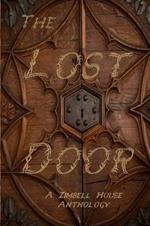 The Lost Door: A Zimbell House Anthology