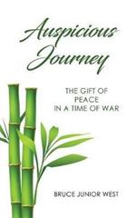 Auspicious Journey: The Gift of Peace in a Time of War
