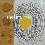 [?] a Phantom Zero