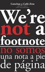 We're Not a Footnote: Conchas y Caf? Zine; Volume 2, Issue 4