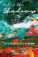 Out of the Shadows: Life on the Other Side of the Rainbow