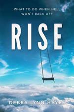 Rise: What To Do When Hell Won't Back Off