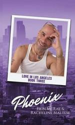 Phoenix: Love in Los Angeles Book 3