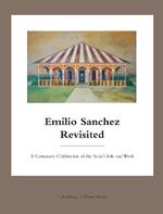 Emilio Sanchez Revisited: A Centenary Celebration of the Artist's Life and Work