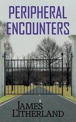 Peripheral Encounters (Slowpocalypse, Book 4)