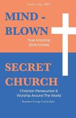 Mind-Blown: True Amazing Bible Stories: Secret Church: Summer Camp Curriculum (Two Books in One)