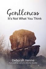 Gentleness: It's Not What You Think