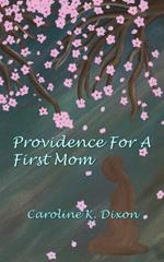 Providence for a First Mom