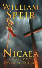 Nicaea - The Rise of the Imperial Church