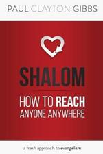 Shalom: How to Reach Anyone Anywhere