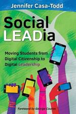 Social LEADia: Moving Students from Digital Citizenship to Digital Leadership