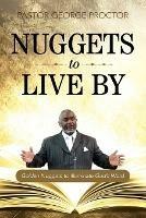 Nuggets to Live By: Golden Nuggets to Illuminate God's Word
